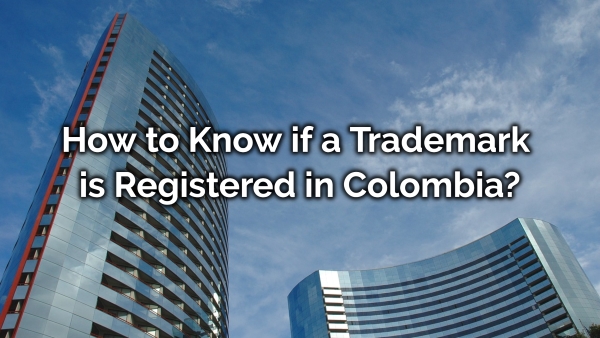 How to Know if a Trademark is Registered in Colombia?