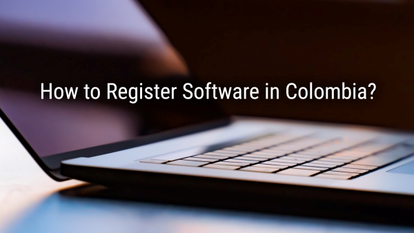 How to Register Software in Colombia?