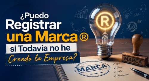 ¿Puedo Registrar una Marca si Todavía no he Creado la Empresa?